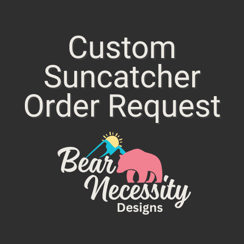 Custom stained glass style suncatcher order request image with Bear Necessity Designs branding