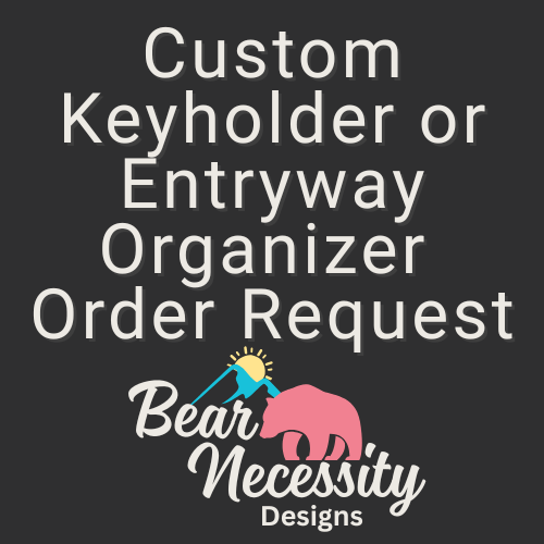 Custom keyholder or entry organizer order request image with Bear Necessity Designs logo — practical handmade decor